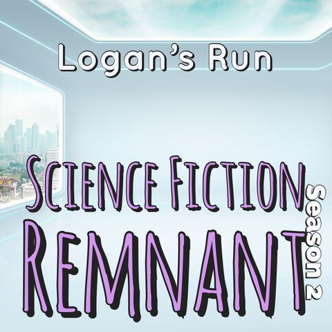 Logan's Run by Science Fiction Remnant