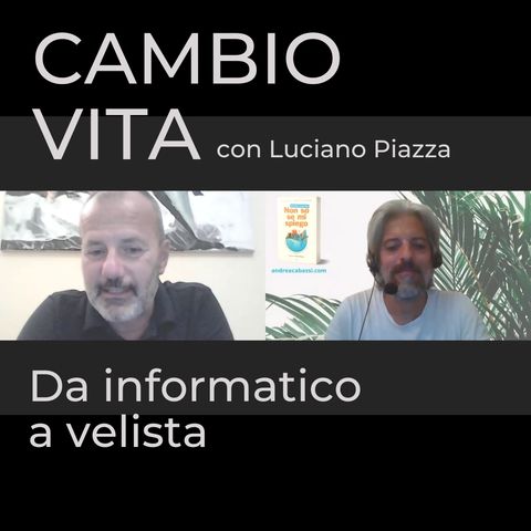 #62 – Luciano Piazza, da informatico a velista