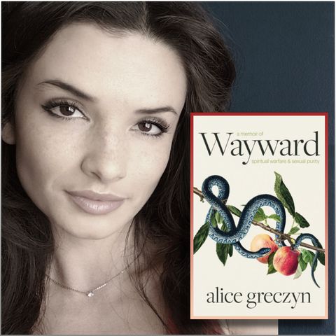 Wayward: Spiritual Warfare & Sexual Purity (with author Alice Greczyn)