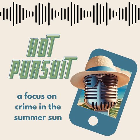 Hot Pursuit: A True Crime Podcast Collaboration