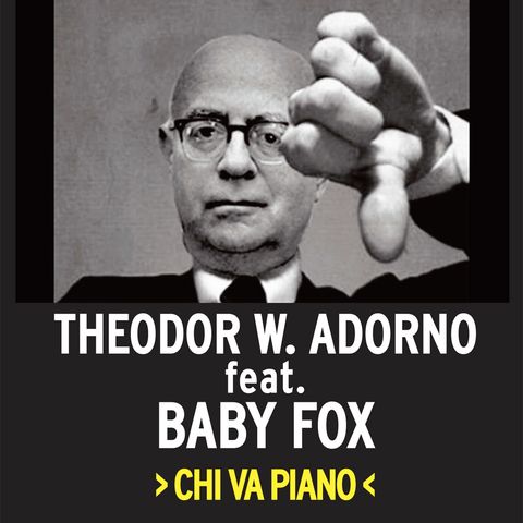 Theodor W. Adorno feat. Baby Fox
