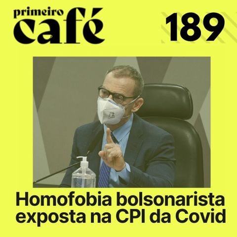 #189: Senador responde ataque homofóbico na CPI | Café com Série: Round 6