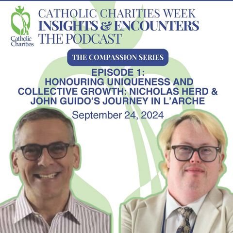 Honouring Uniqueness and Collective Growth- Nicholas Herd and John Guido's Journey in L'Arche