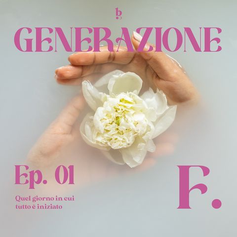 Ep.01 | Quel giorno in cui tutto è iniziato