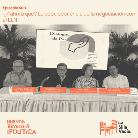 ¿Y ahora qué? La peor, peor crisis de la negociación con el ELN