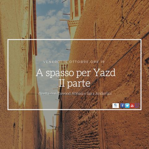 S2x22 A spasso per Yazd - Seconda parte