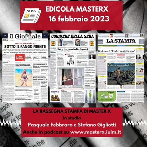 EDICOLA MASTERX-RASSEGNA STAMPA DEL 16 FEBBRAIO