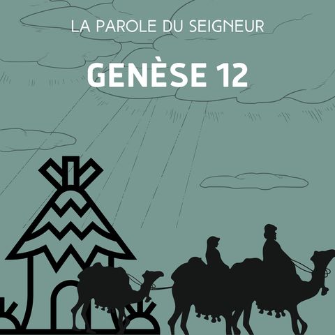 Genèse 12 - Lecture & méditation biblique