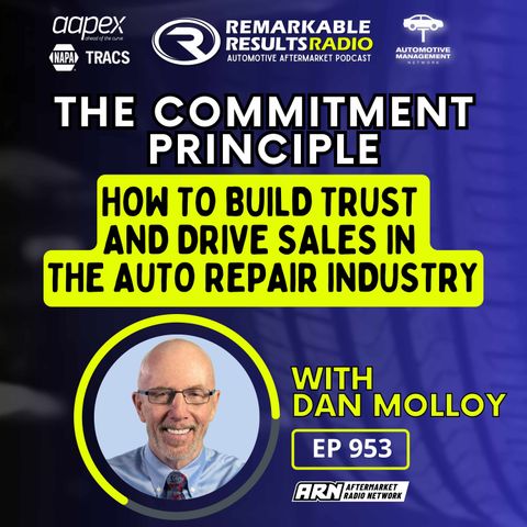 The Commitment Principle: How to Build Trust and Drive Sales in the Auto Repair Industry [RR 953]