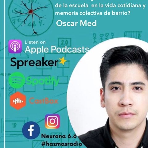 Conversando ¿Cuál es el rol de la escuela en la vida cotidiana y memoria colectiva de barrio? con Oscar Med.