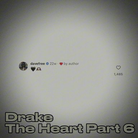 Drake - The Heart Part 6