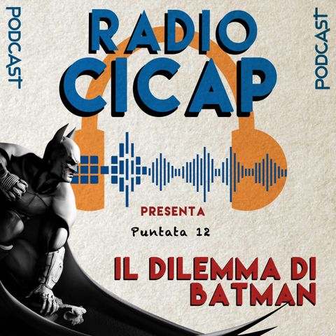 Radio CICAP presenta: Il dilemma di Batman