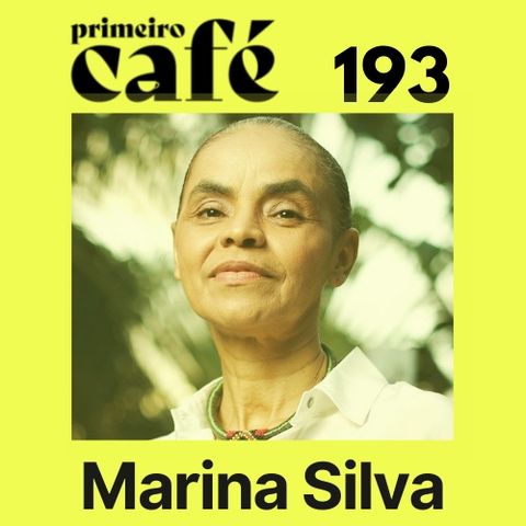 #193: Entrevista com Marina Silva