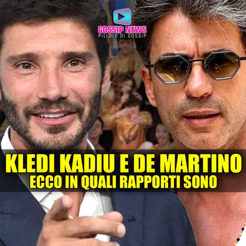 Kledi Kadiu e Stefano De Martino: Ecco In Quali Rapporti Sono!