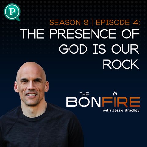 The Presence of God is Our Rock