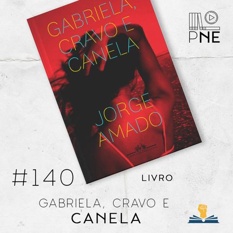 PnE 140 – Livro Gabriela Cravo e Canela