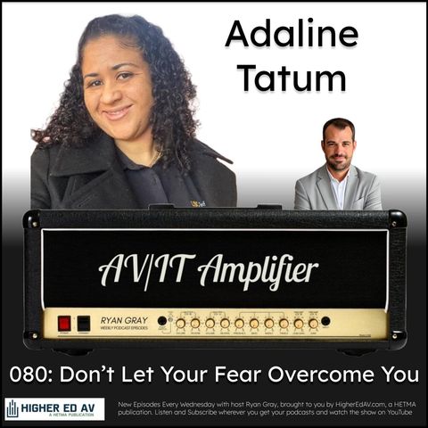 080: Don't Let Your Fear Overcome You with Adaline Tatum