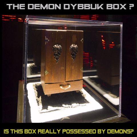 The DEMON Dybbuk box : Is this box really possessed by DEMONS? (part2)