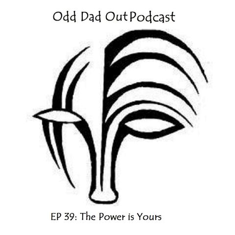 ODO 39: The Power is Yours