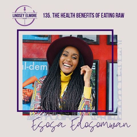 Health benefits of eating raw | Esosa Edosomwan