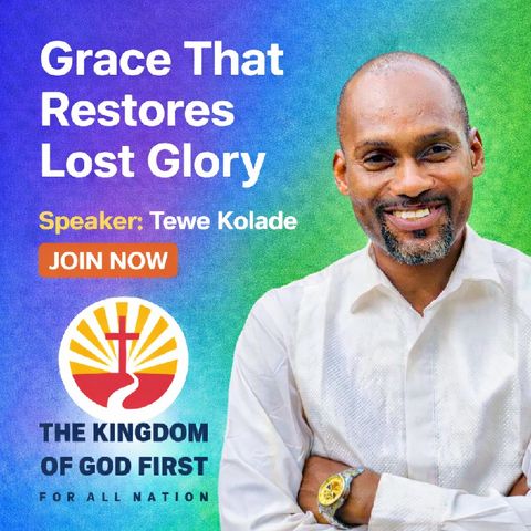 GRACE THAT RESTORES LOST GLORY