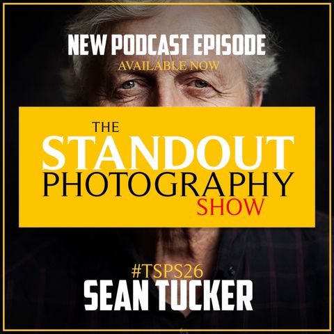26. #TSPSP26 Sean Tucker on Building a Successful YouTube Channel & Why You Only Need 1000 Followers.