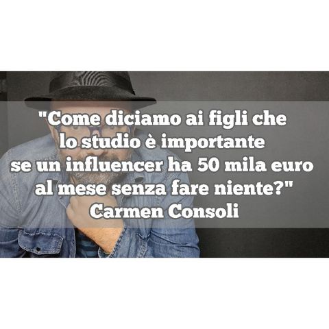 Episodio 1286 - "come diciamo ai figli che lo studio è importante se un influencer ha 50 mila euro al mese senza fare niente?"