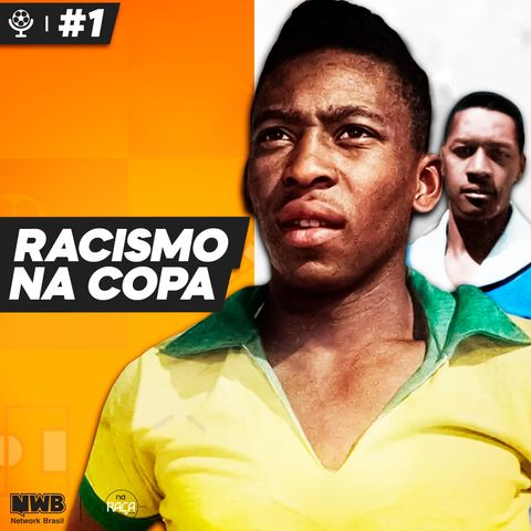 Incidentes racistas nas Copas do Mundo - Na Raça