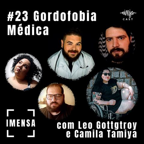#23 Gordofobia Médica com Leo Gottgtroy e Camila Tamiya