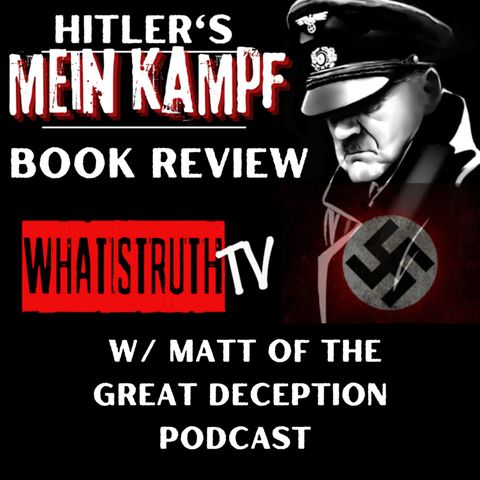 #117 Hitler's Mein Kampf Book Review with Matt of the Great Deception Podcast #hitler #nazi #meinkampf