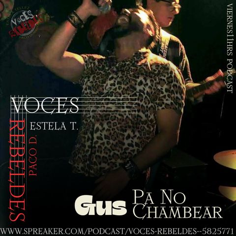 Voces Rebeldes ep54 Pa no Chambear