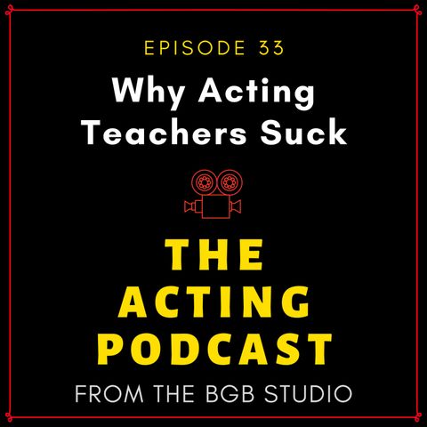 Why Acting Teachers Suck