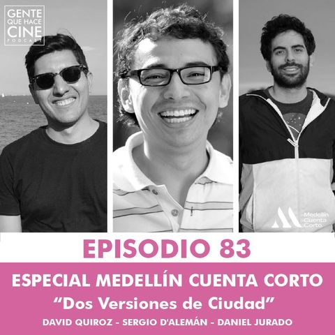 EP83: Especial Medellín Cuenta Corto: DOS VERSIONES DE CIUDAD