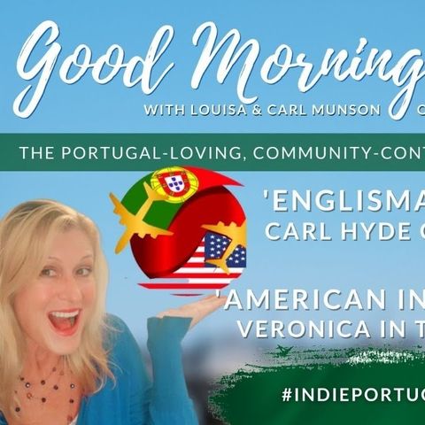 Algarve & Lisbon in the house! | The Good Morning Portugal! Show | #IndiePortugalThursday