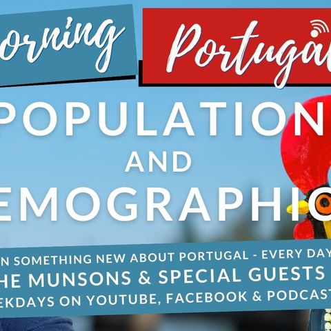 Portuguese Population & Demographics on Good Morning Portugal! with Carl Munson