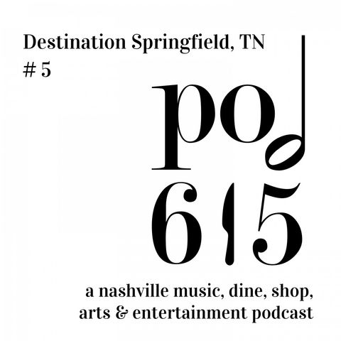 pod615 Destination Springfield, TN