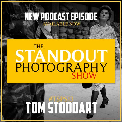 15. #TSPSP15 Tom Stoddart on 50 Years in Photography, Working on Fleet Street, Inside Downing Street &  The Business of Photography.