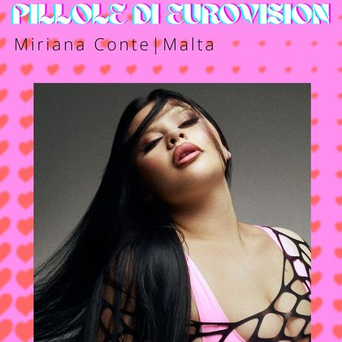 Pillole di Eurovision 2025: Ep. 27 Miriana Conte