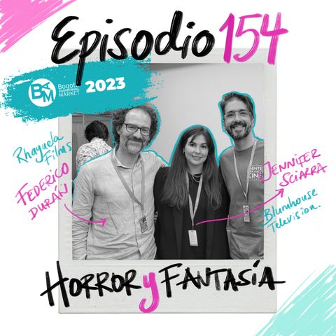 EP154: BAM 2023 / TERROR Y FANTASÍA: CINE Y TV DE GÉNERO