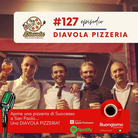 #127 Aprire una pizzeria di successo a San Paolo - una Diavola Pizzeria