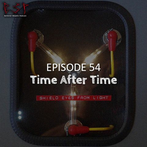 Episode 54 – Time After Time