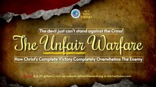 The Bible Speaks Live! | Hot Topic Tuesday: 'The Unfair Warfare' (part 1)