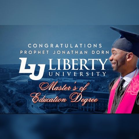 Prophet Jonathan Dorn’s Testimony of how he received his Masters Degree from Liberty University - The Prayer Altar