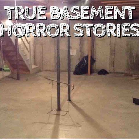 5 True Basement Horror Stories