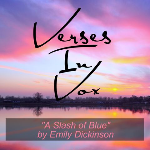 "A Slash of Blue" by Emily Dickinson