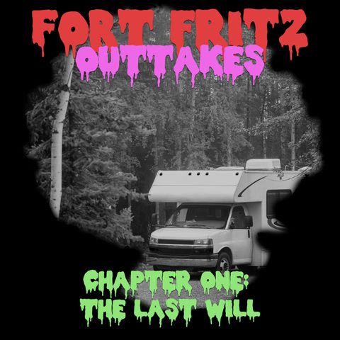 OUTTAKES Chapter One: The Last Will