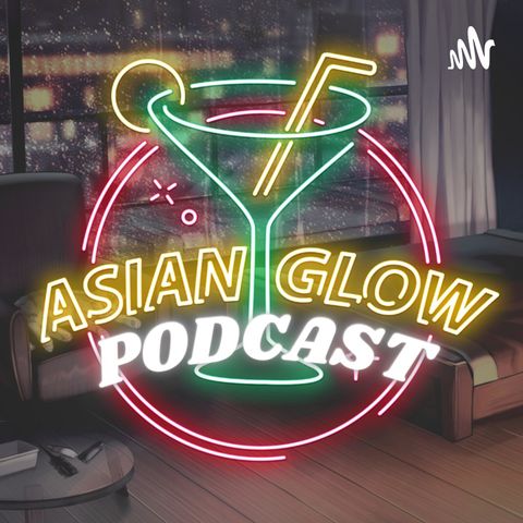 THE KPOP EPISODE (Battered, Beaten, BORAHAE) | Asian Glow Podcast Season 3 Ep. 1