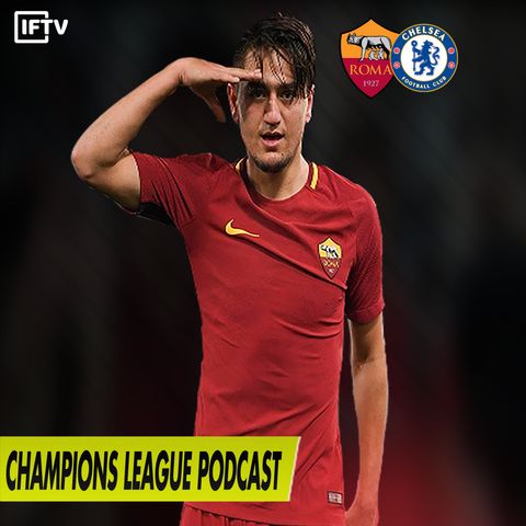 Cengiz Under is the real deal but Roma screw it up... UCL Recap (Roma, Chelsea, Man Utd, Barca)