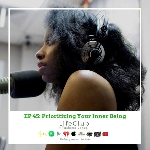 LifeClub with Tashima Jones - Prioritizing Your Inner Being