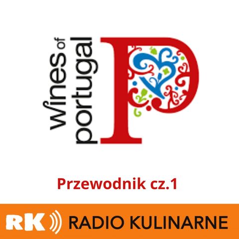 95. Odkryj świat win Portugalii – Tomasz Prange-Barczyński & Bartosz Wilczyński. Przewodnik cz. 1